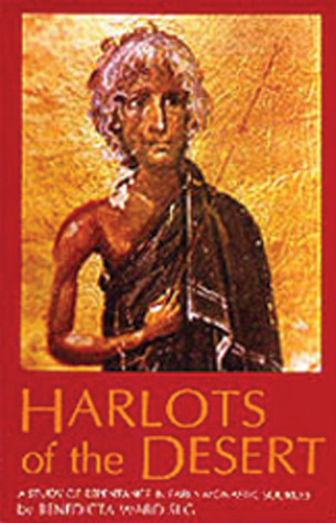 Harlots of the Desert: A Study of Repentance in Early Monastic Sources (Cistercian Studies Series, 106)