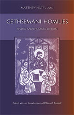 Gethsemani Homilies: Revised and Enlarged Edition (Monastic Wisdom series)
