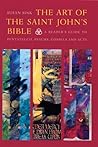 The Art of Saint John's Bible: A Reader's Guide to Pentateuch, Psalms, Gospels and Acts The Art of Saint John's Bible: A Reader's Guide to Pentateuch, Psalms, Gospels and Acts