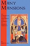 Many Mansions: An Introduction to the Development and Diversity of Medieval Theology (Cistercian Studies Series) (Volume 146)