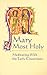 Mary Most Holy: Meditating with the Early Cistercians (Volume 65) (Cistercian Fathers Series)