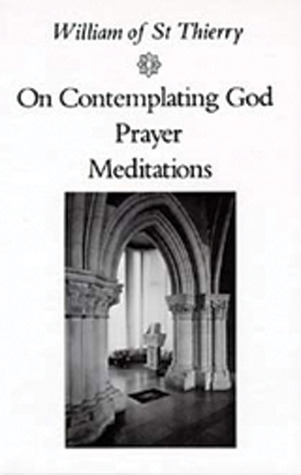 On Contemplating God, Prayer, Meditations (Cistercian Fathers Series) (Volume 3)