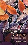 Tuning In To Grace: The Quest for God (Volume 129) (Cistercian Studies Series)