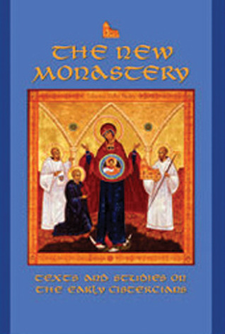 The New Monastery: Texts and Studies on the Earliest Cistercians (Paperback)