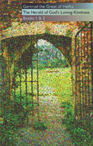 Gertrud The Great Of Helfta: The Herald of God's Loving-Kindness Books 1 & 2