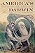 America's Darwin by Tina Gianquitto