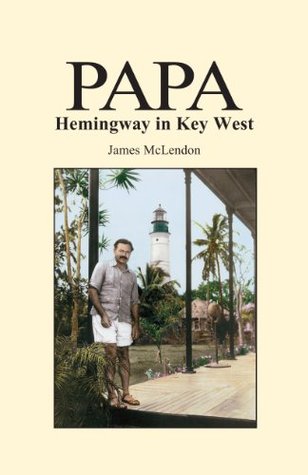 PAPA Hemingway in Key West (Kindle Edition)