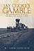 Jay Cooke's Gamble: The Northern Pacific Railroad, the Sioux, and the Panic of 1873