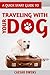 A Quick Start Guide to Traveling With Your Dog (Dog Insider Series Book 2)