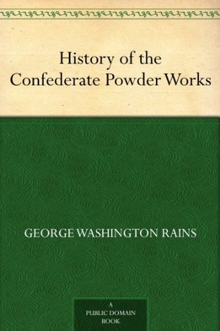 History of the Confederate Powder Works (Kindle Edition)
