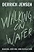 Walking on Water by Derrick Jensen