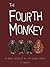 The Fourth Monkey: An Untol...
