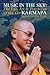 Music in the Sky: The Life, Art, and Teachings of the 17th Karmapa Ogyen Trinley Dorje