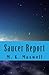 Saucer Report: A Story of Alien Visitation