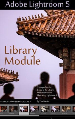 Photographer's Guide to Lightroom 5: Library Module (Kindle Edition)