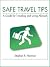 Safe Travel Tips: A Guide F...