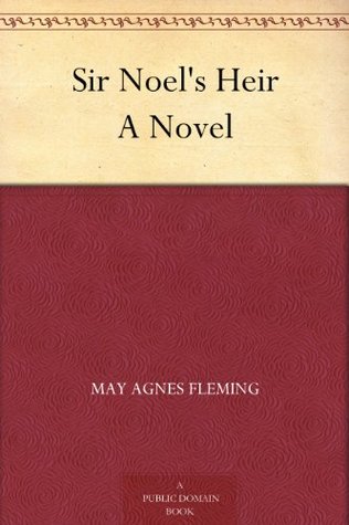 Sir Noel's Heir (Kindle Edition)