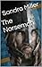 The Norseman by Sandra Miller