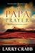The Papa Prayer by Larry Crabb