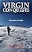 Virgin Conquests: First asc...