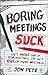Boring Meetings Suck by Jon Petz
