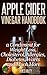 Apple Cider Vinegar Handbook: a Condiment for Weight Loss, Cholesterol, Allergies, Diabetes, Warts and Much More - Benefits, Recipes & More