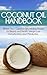 Coconut Oil Handbook: Benefit From Coconut Oil's Healing Powers for Beauty and Health, Weight Loss, Detoxification, and Metabolism (Healthy & Fit Book 4)