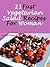 21 Fast Vegetarian Salad Recipes for Woman (Only the Best Vegetarian Recipes)