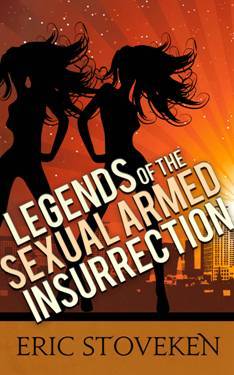 Legends of the Sexual Armed Insurrection