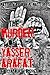 The Murder of Yasser Arafat by Matthew Kalman