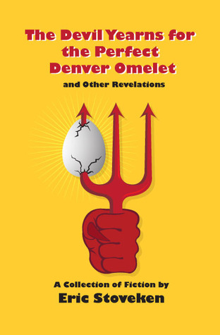 The Devil Yearns for the Denver Omelet and Other Revelations