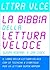 Lttra Vlce – La Bibbia della Lettura Veloce: Il Libro della Lettura Veloce con 37 Tecniche e Strategie per la Lettura Super Rapida (Lettura Rapida, Lettura Veloce Vol. 1) (Italian Edition)
