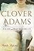 Clover Adams: A Gilded and Heartbreaking Life