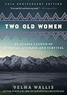 Two Old Women, [Anniversary Edition] by Velma Wallis