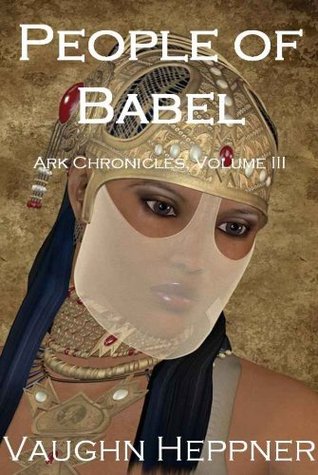 People Of Babel (Ark Chronicles, #3)