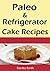 Paleo & Refrigerator Cake Recipes