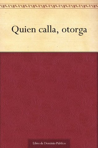 Quien Calla, Otorga (Kindle Edition)