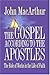 The Gospel According to the Apostles by John F. MacArthur Jr.