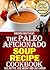 The Paleo Aficionado Soup R...