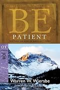 Be Patient (Job): Waiting on God in Difficult Times (The BE Series Commentary)