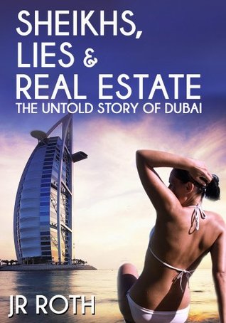 Sheikhs, Lies and Real Estate: The Untold Story of Dubai (Kindle Edition)