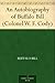 An Autobiography of Buffalo Bill (Colonel W. F. Cody)