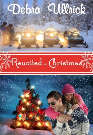 Reunited at Christmas (Kindle Edition)