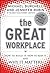 The Great Workplace: How to Build It, How to Keep It, and Why It Matters