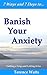 7 Ways and 7 Days to Banish Your Anxiety - Getting a Grip and... by Terence Watts
