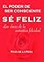 SÉ FELIZ, EL PODER DE SER CONSCIENTE (Spanish Edition)