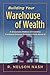 Building Your Warehouse of Wealth by R. Nelson Nash