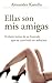 Ellas son mis amigas (Spanish Edition)