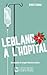 Leblanc à l'hôpital