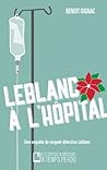 Leblanc à l'hôpital